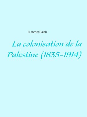cover image of La colonisation de la Palestine (1835-1914)